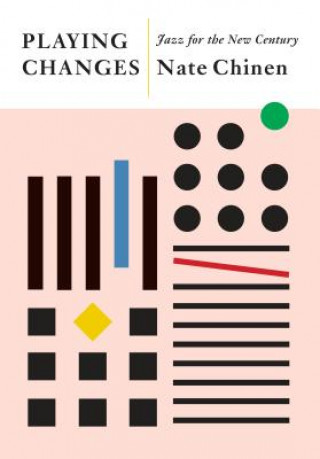 Buch Playing Changes: Jazz for the New Century Nate Chinen