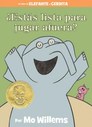 Carte Estas lista para jugar afuera? (An Elephant & Piggie Book, Spanish Edition) Mo Willems