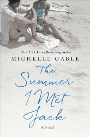 Książka The Summer I Met Jack Michelle Gable