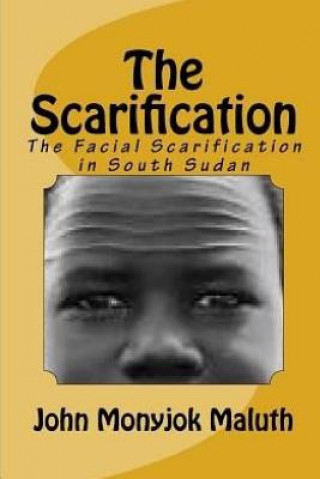 Kniha Scarification John Monyjok Maluth