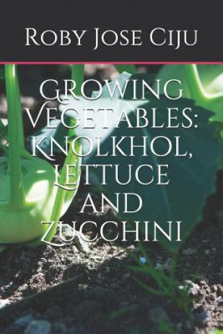 Kniha Growing Vegetables Roby Jose Ciju