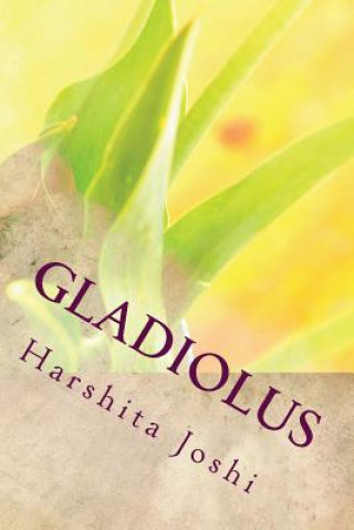 Könyv Gladiolus Harshita Joshi