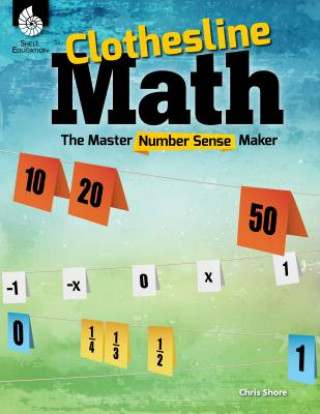 Kniha Clothesline Math: The Master Number Sense Maker Chris Shore