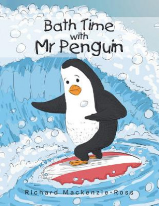 Kniha Bath Time with Mr Penguin Richard Mackenzie-Ross