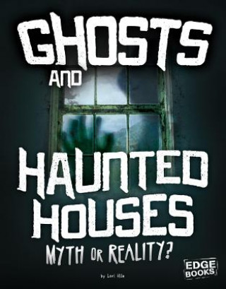 Kniha Ghosts and Haunted Houses: Myth or Reality? Jane Bingham