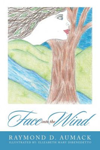 Kniha Face into the Wind Raymond D Aumack