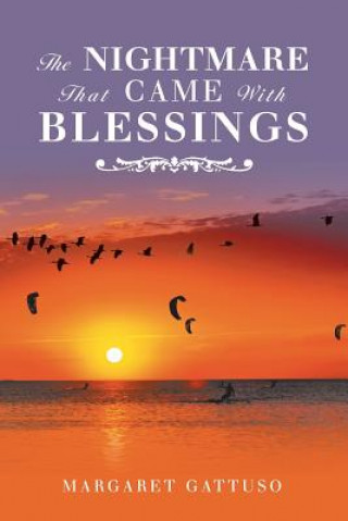 Knjiga Nightmare That Came with Blessings Margaret Gattuso