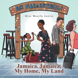 Książka My Land Jamica, Jamaica, My Home Miss Monifa Austin