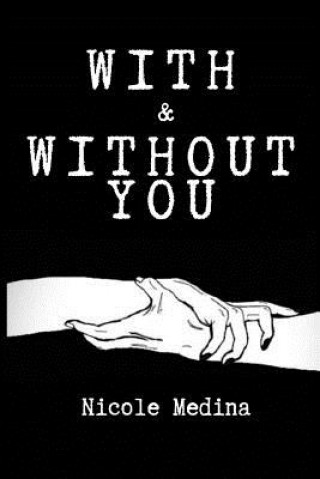 Knjiga With & Without You Nicole M Medina