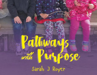 Knjiga Pathways With Purpose Sarah J Royer