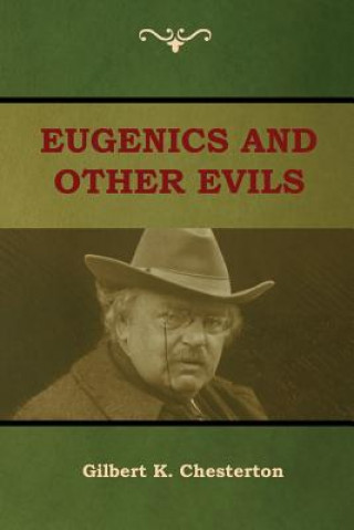 Carte Eugenics and Other Evils Gilbert K Chesterton