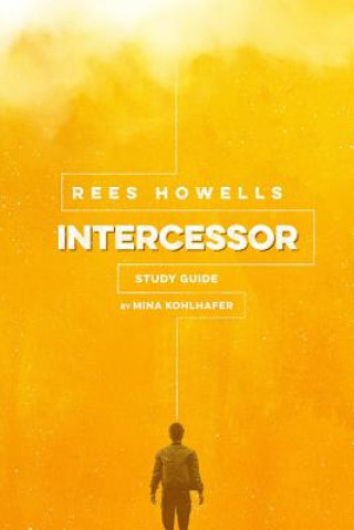 Carte Rees Howells, Intercessor Study Guide Mina Kohlhafer