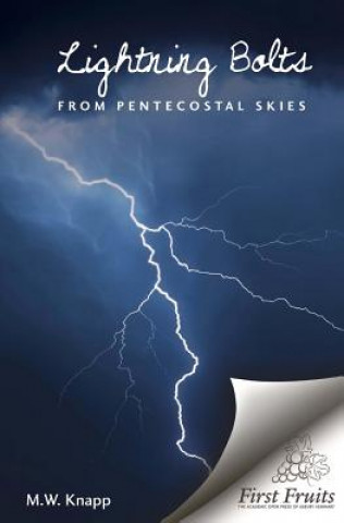 Carte Lightning Bolts from Pentecostal Skies: Devices of the Devil Unmasked M W Knapp