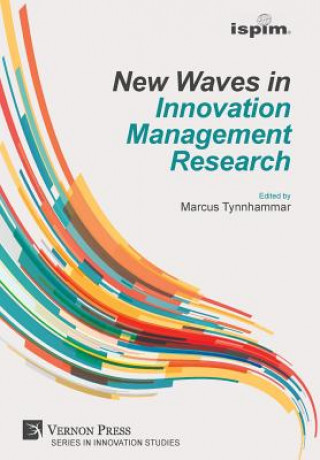 Kniha New Waves in Innovation Management Research (ISPIM Insights) Marcus Tynnhammar