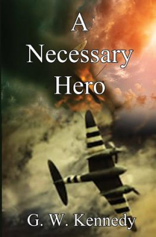 Knjiga Necessary Hero G W Kennedy