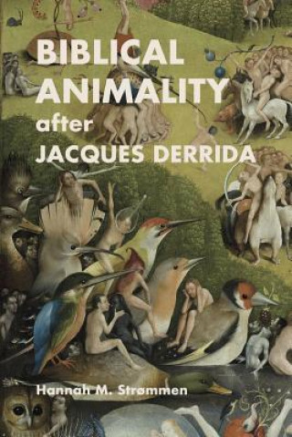 Книга Biblical Animality after Jacques Derrida Hannah M Strmmen