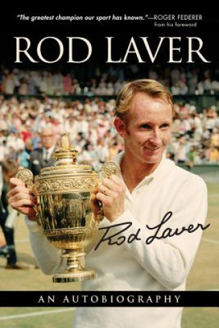 Kniha Rod Laver: An Autobiography Laver Rod Writer Larry