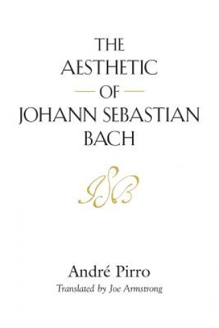 Carte Aesthetic of Johann Sebastian Bach Andre Pirro