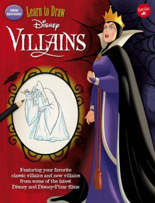 Carte Learn to Draw Disney Villains: New Edition! Featuring Your Favorite Classic Villains and New Villains from Some of the Latest Disney and Disney/Pixar Walter Foster Jr Creative Team