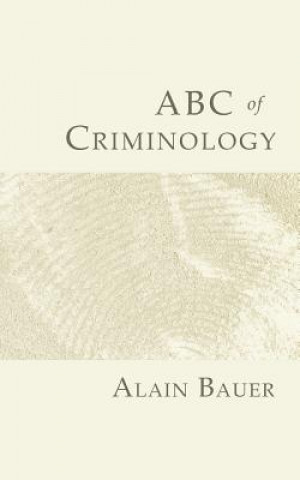 Книга ABC of Criminology Alain Bauer