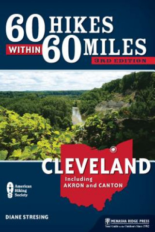 Carte 60 Hikes Within 60 Miles: Cleveland Diane Stresing