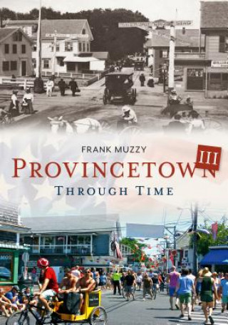 Kniha Provincetown Through Time III Frank Muzzy