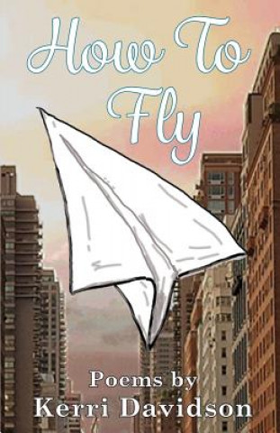 Knjiga How to Fly Kerri Davidson