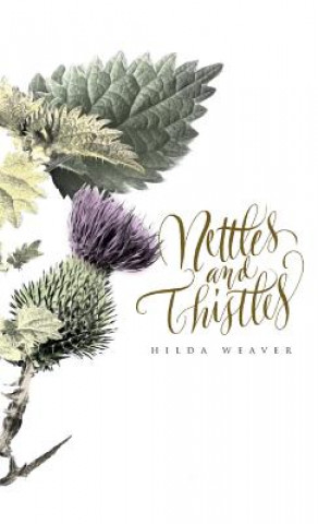 Kniha Nettles and Thistles Hilda Weaver