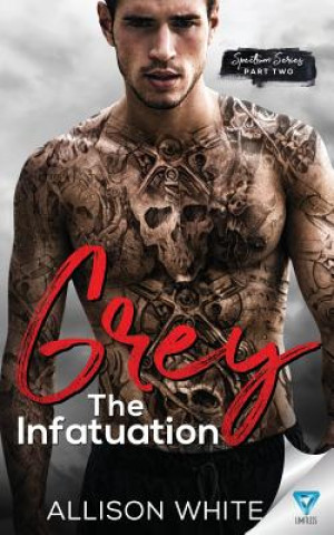 Könyv Grey: The Infatuation Allison White