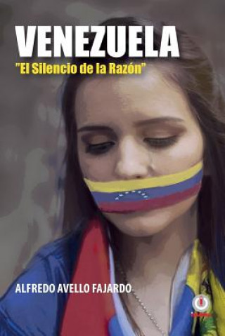 Kniha Venezuela: El silencio de la razon Alfredo Avello Fajardo