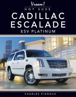Kniha Cadillac Escalade ESV Platinum Charles Piddock