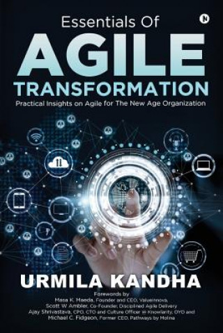 Kniha Essentials of Agile Transformation: Practical Insights on Agile for the New Age Organisation Urmila Kandha