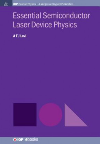 Knjiga Essential Semiconductor Laser Physics A F J Levi