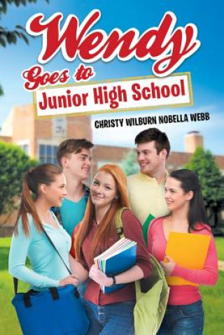 Kniha Wendy Goes To Junior High School Christy Nobella Webb