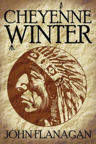 Kniha Cheyenne Winter John Flanagan