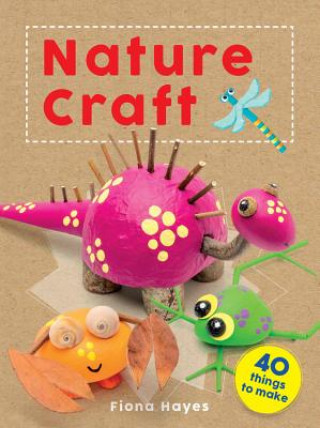 Könyv Crafty Makes: Nature Craft Fiona Hayes