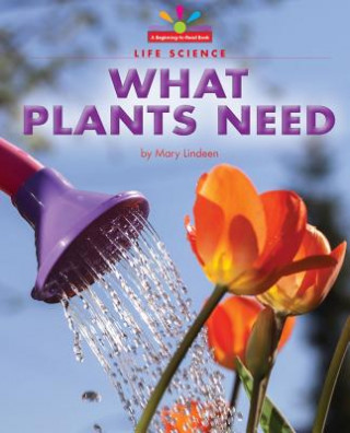 Könyv What Plants Need Mary Lindeen