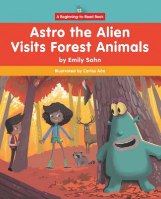 Kniha Astro the Alien Visits Forest Animals Emily Sohn