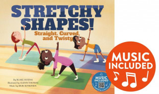 Carte Stretchy Shapes!: Straight, Curved, and Twisty Blake Hoena