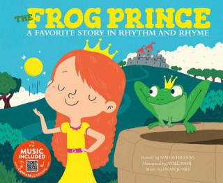 Knjiga The Frog Prince: A Favorite Story in Rhythm and Rhyme Nadia Higgins