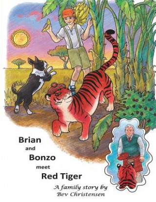 Kniha Brian and Bonzo meet Red Tiger Bev Christensen