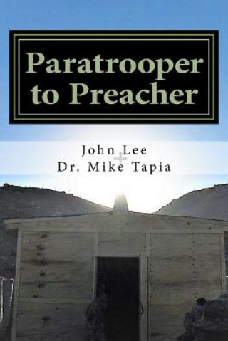 Carte Paratrooper to Preacher: The story of one ordinary man, serving an extraordinary God. John Lee