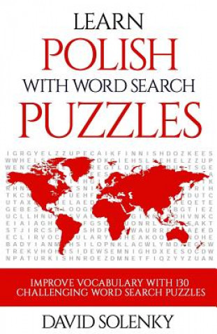 Kniha Learn Polish with Word Search Puzzles: Learn Polish Language Vocabulary with Challenging Word Find Puzzles for All Ages David Solenky