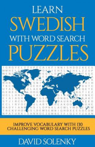 Kniha Learn Swedish with Word Search Puzzles: Learn Swedish Language Vocabulary with Challenging Word Find Puzzles for All Ages David Solenky