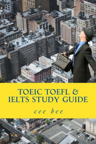 Knjiga TOEIC TOEFL & IELTS Study Guide: A study guide C Cee Bee