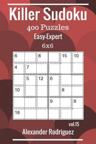 Kniha Killer Sudoku Puzzles - 400 Easy to Expert 6x6 vol. 15 Alexander Rodriguez