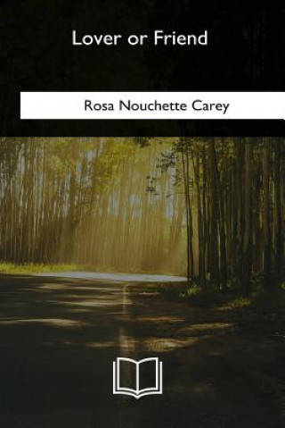 Книга Lover or Friend Rosa Nouchette Carey