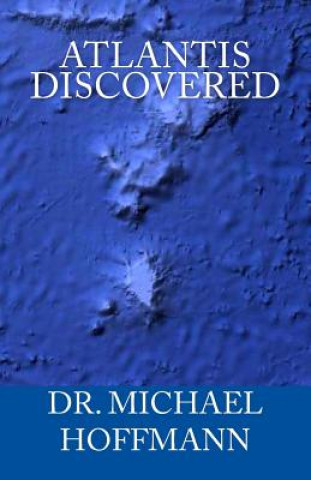Buch Atlantis discovered Dr Michael Hoffmann