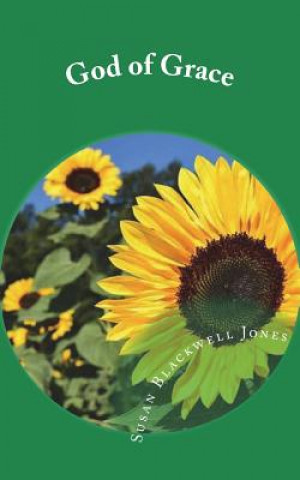 Libro God of Grace: A Collection of Inspirational Christian Poems Susan Blackwell Jones