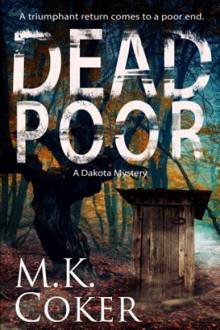 Książka Dead Poor: A Dakota Mystery M K Coker